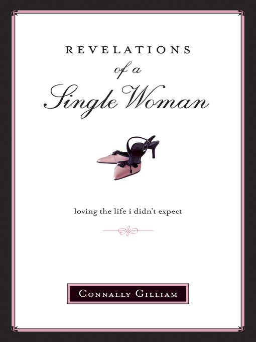 Title details for Revelations of a Single Woman by Connally Gilliam - Available